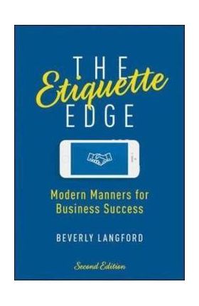 The Etiquette Edge: Modern Manners for Business Success - Beverly Langford