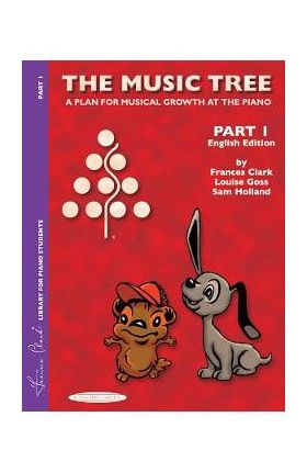 The Music Tree English Edition Student's Book: Part 1 -- A Plan for Musical Growth at the Piano - Frances Clark
