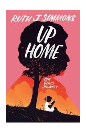 Up Home: One Girl's Journey - Ruth J. Simmons