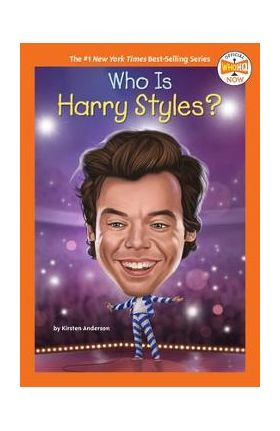 Who Is Harry Styles? - Kirsten Anderson