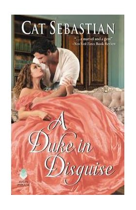 A Duke in Disguise: The Regency Impostors - Cat Sebastian