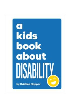 A Kids Book about Disability - Kristine Napper