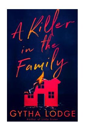 A Killer in the Family - Gytha Lodge