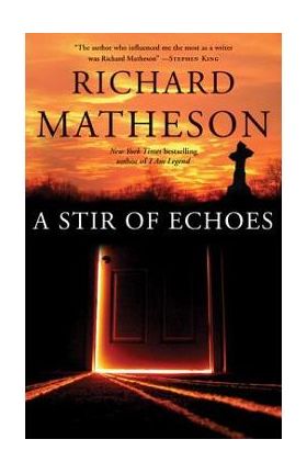 A Stir of Echoes - Richard Matheson