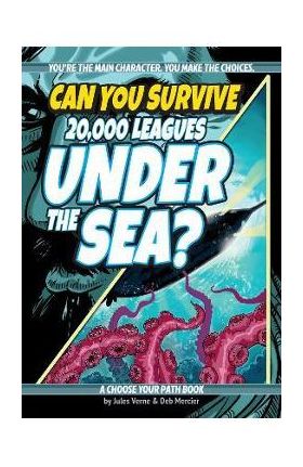 Can You Survive 20,000 Leagues Under the Sea?: A Choose Your Path Book - Jules Verne