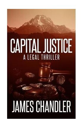 Capital Justice - James Chandler