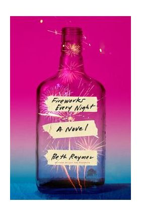 Fireworks Every Night - Beth Raymer