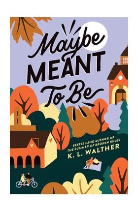 Maybe Meant to Be - K. L. Walther