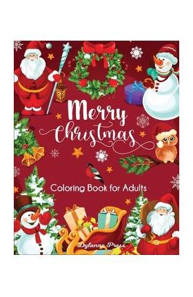 Merry Christmas Coloring Book for Adults: Beautiful Holiday Designs - Dylanna Press
