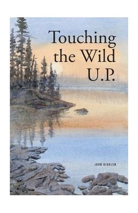 Touching the Wild UP - John Highlen