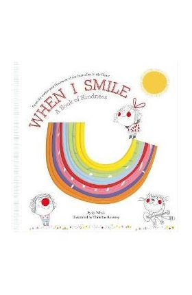 When I Smile: A Book of Kindness - Jo Witek