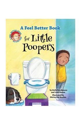 A Feel Better Book for Little Poopers - Leah Bowen