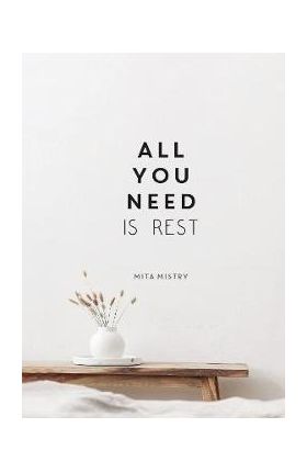 All You Need Is Rest - Mita Mistry