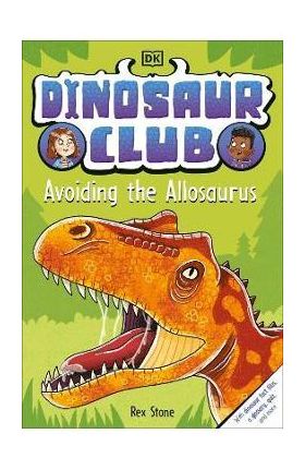 Dinosaur Club: Avoiding the Allosaurus - Rex Stone