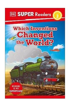 DK Super Readers Level 2 Which Inventions Changed the World? - Dk