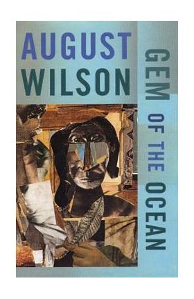 Gem of the Ocean - August Wilson