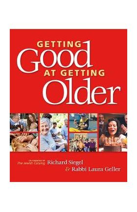 Getting Good at Getting Older - Richard Siegel