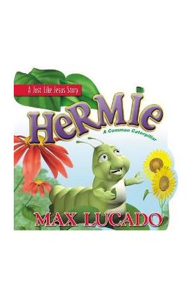 Hermie: A Common Caterpillar Board Book - Max Lucado