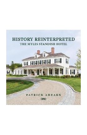 History Reinterpreted: The Myles Standish Hotel - Patrick Ahearn