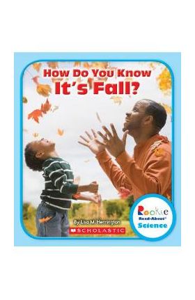 How Do You Know It's Fall? (Rookie Read-About Science: Seasons) - Lisa M. Herrington