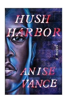 Hush Harbor - Anise Vance