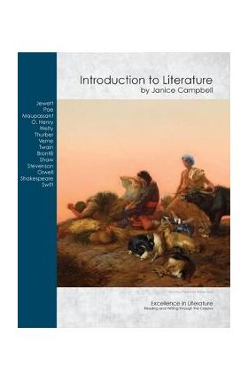 Introduction to Literature: Reading and Writing through the Classics - Janice Campbell