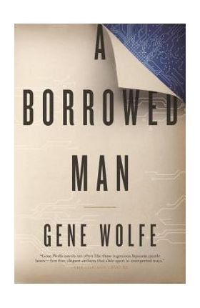 A Borrowed Man - Gene Wolfe