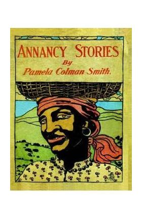 Annancy Stories by Pamela Colman Smith - Pamela C. Smith