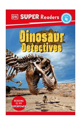 DK Super Readers Level 4: Dinosaur Detectives - Dk
