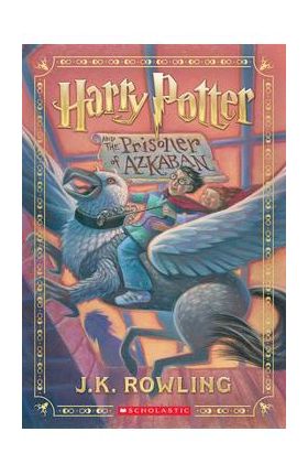 Harry Potter and the Prisoner of Azkaban (Harry Potter, Book 3) - J. K. Rowling