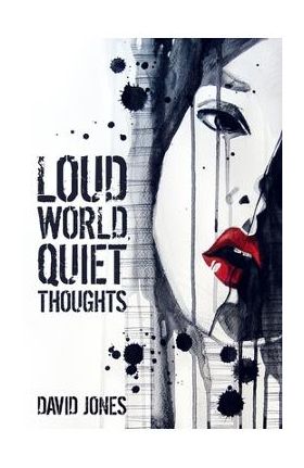 Loud World, Quiet Thoughts - David Jones