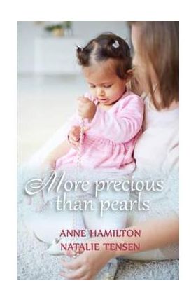 More Precious Than Pearls: The Mother's Blessing and God's Favour Towards Women - Anne Hamilton