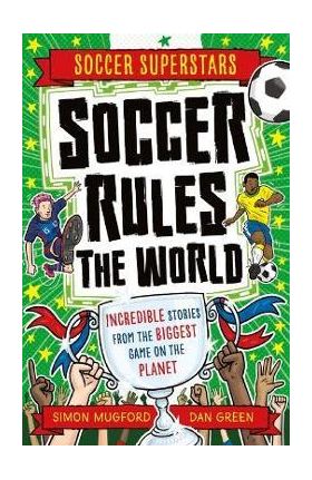 Soccer Superstars: Soccer Rules the World - Simon Mugford