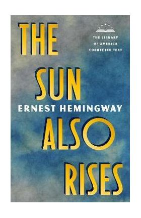 The Sun Also Rises: The Library of America Corrected Text [Deckle Edge Paper] - Ernest Hemingway