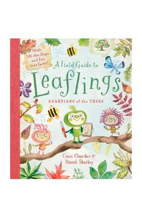 A Field Guide to Leaflings: Guardians of the Trees - Niamh Sharkey