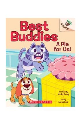 A Pie for Us!: An Acorn Book (Best Buddies #1) - Vicky Fang