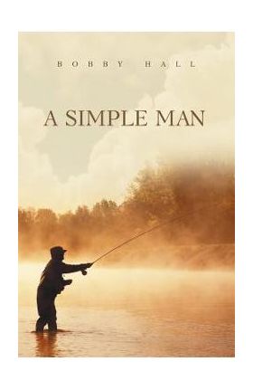 A Simple Man - Bobby Hall