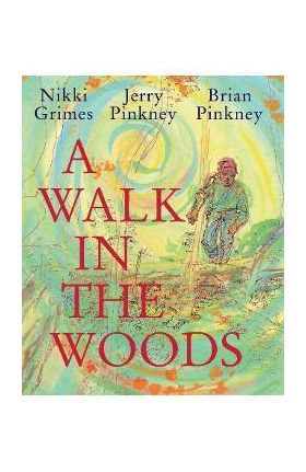 A Walk in the Woods - Nikki Grimes