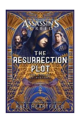 Assassin's Creed: The Resurrection Plot - Kate Heartfield