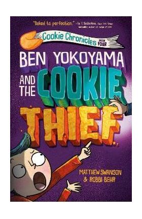 Ben Yokoyama and the Cookie Thief - Matthew Swanson