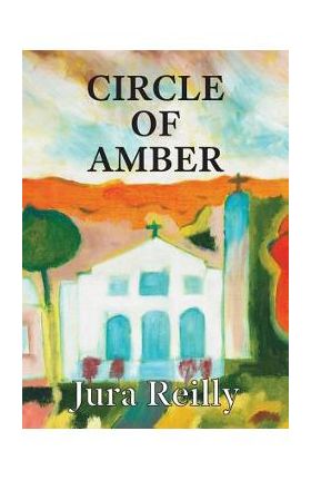 Circle of Amber - Jura Reilly