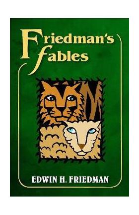 Friedman's Fables - Edwin H. Friedman