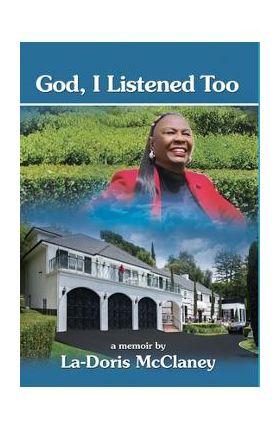 God, I Listened Too - La-doris Mcclaney