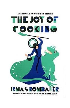 Joy of Cooking 1931 Facsimile Edition: A Facsimile of the First Edition 1931 - Irma S. Rombauer