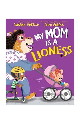 My Mom Is a Lioness - Swapna Haddow