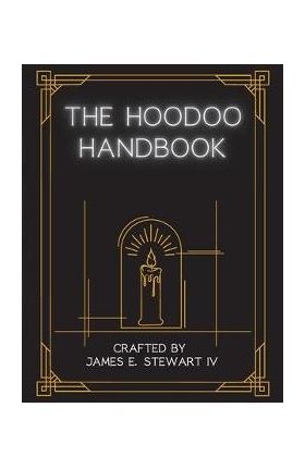The Hoodoo Handbook - James E. Stewart