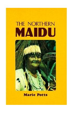 The Northern Maidu - Marie Potts