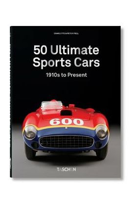 50 Ultimate Sports Cars. 40th Ed. - Fiell