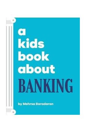 A Kids Book About Banking - Mehrsa Baradaran