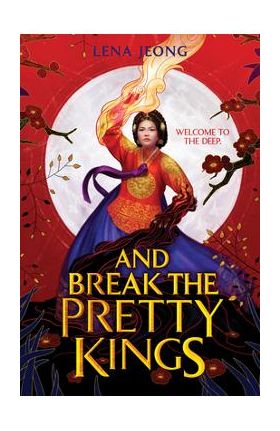 And Break the Pretty Kings - Lena Jeong